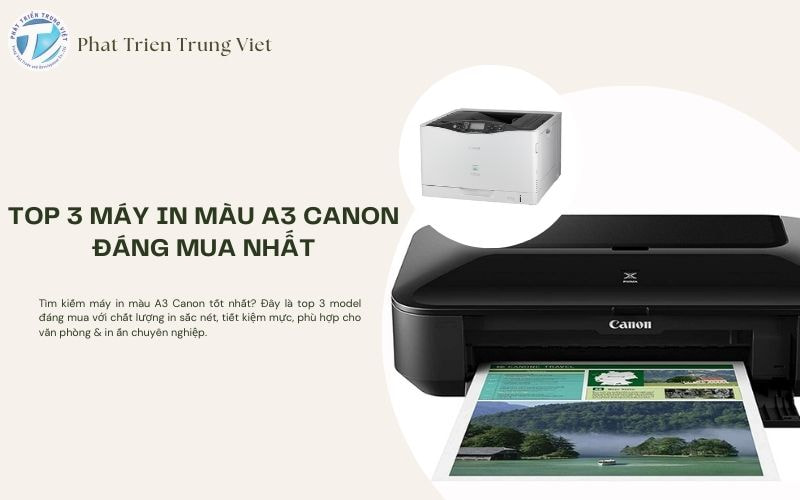 Top 3 máy in màu A3 Canon đáng mua nhất năm nay